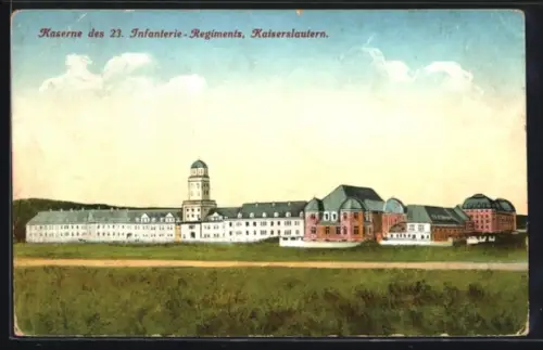 AK Kaiserslautern, Kaserne des 23. Infanterie-Regiments