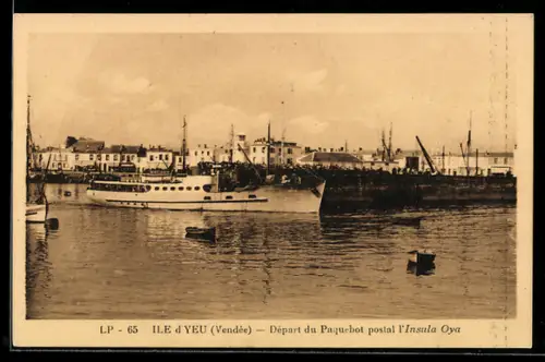AK Ile d`Yeu /Vendee, Départ du Paquebot postal l`Insula Oya, Passagierschiff