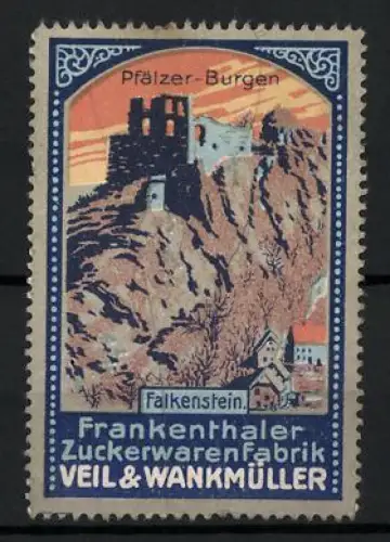 Reklamemarke Falkenstein, Frankenthaler Zuckerwarenfabrik Veil & Wankmüller, Burgansicht