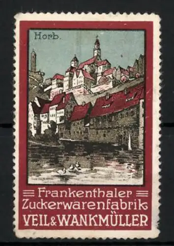 Reklamemarke Horb, Frankenthaler Zuckerwarenfabrik Veil & Wankmüller, Ortsansicht mit Fluss