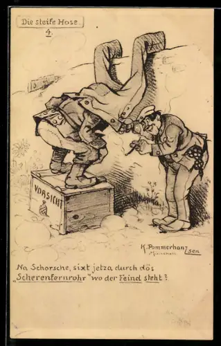 Künstler-AK K. Pommerhanz: Die steife Hose, deutscher Soldat tarnt Scherenfernrohr mit Hose