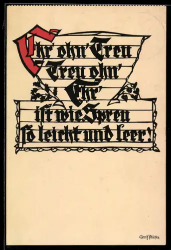 Künstler-AK Georg Plischke: Sinnspruch Ehr` ohn` Treu, Treu ohn` Ehr` ist wie Spreu, so leicht und leer!