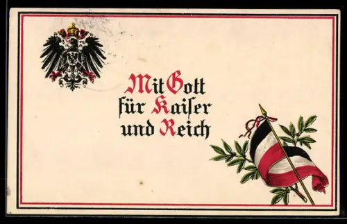 AK Mit Gott für Kaiser u. Reich, Reichswappen, Flagge mit Lorbeer