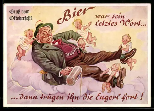 Künstler-AK Oho: Gruss vom Oktoberfest!, ...dann trugen ihne die Engerl fort!, Biertrinker