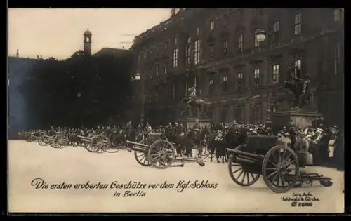 AK Berlin, Eroberte Geschütze vor dem Kgl. Schloss
