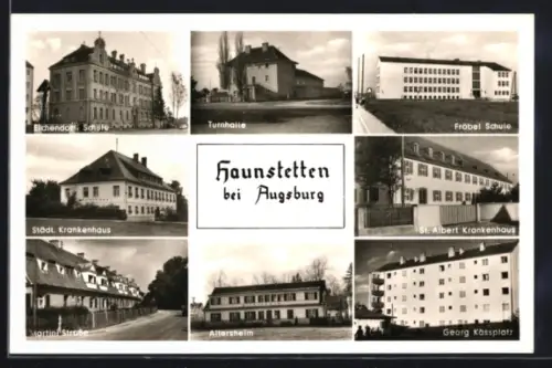 AK Haunstetten bei Augsburg, Eichendorff Schule, Städt. Krankenhaus, Georg Kässplatz