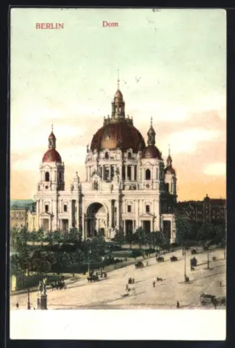 AK Berlin, Dom mit Strasse u. Lustgarten