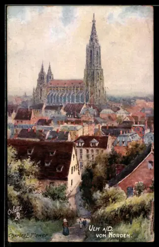 Künstler-AK Charles F.Flower: Ulm, Blick von Norden mit Kirchturm