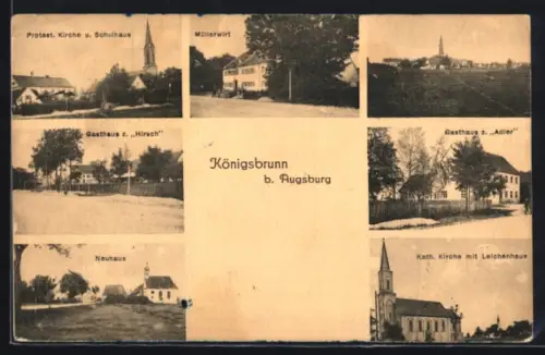 AK Königsbrunn b. Augsburg, Müllerwirt, Gasthaus z. Adler, Gasthaus z. Hirsch, Kath. Kirche