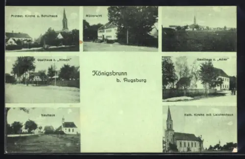 AK Königsbrunn b. Augsburg, Gasthaus z. Adler, Gasthaus u. Hirsch, Müllerwirt