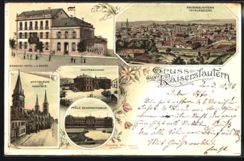 Lithographie Kaiserslautern, Bahnhof-Hotel von A. Hoppe, Stiftskirche und Marktstrasse, Pfälz. Gewerbemuseum, Bahnhof