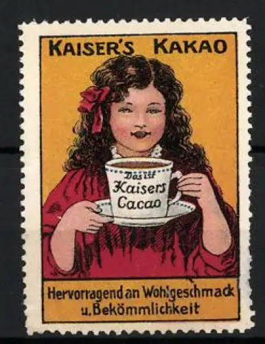 Reklamemarke Kaiser`s Kakao, Hervorragend an Wohlgeschmack, Mädchen mit Tasse