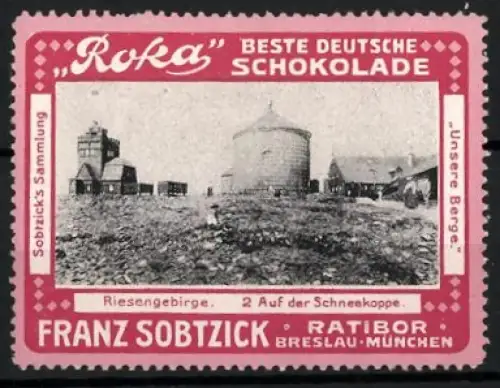 Reklamemarke Ratibor, Roka Beste Deutsche Schokolade von Franz Sobtzick, Auf der Schneekoppe im Riesengebirge