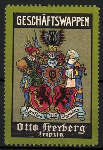 Reklamemarke Leipzig, Otto Freyberg, Geschäftswappen mit Wappen und Figuren, 1885