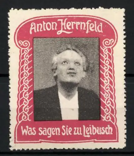 Reklamemarke Anton Herrnfeld, Was sagen Sie zu Leibusch, Schauspieler Porträt