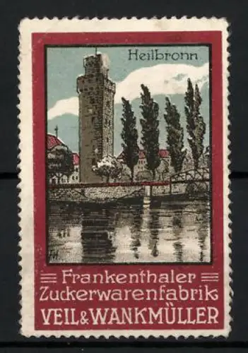 Reklamemarke Heilbronn, Frankenthaler Zuckerwarenfabrik Veil & Wankmüller, Turm am Wasser