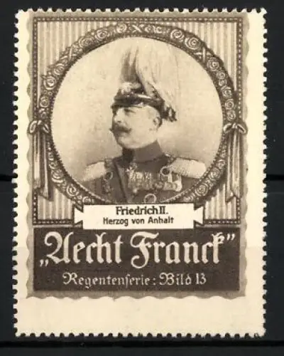 Reklamemarke Aecht Franck Kaffee, Friedrich II. Herzog von Anhalt