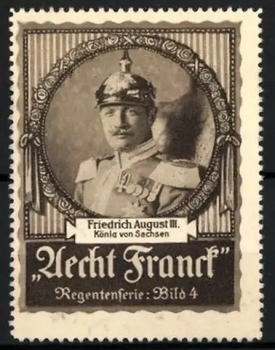 Reklamemarke Aecht Franck Kaffee, König Friedrich August III. von Sachsen