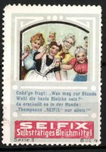 Reklamemarke Seifix, Selbsttätiges Bleichmittel, Frauen in bunter Kleidung