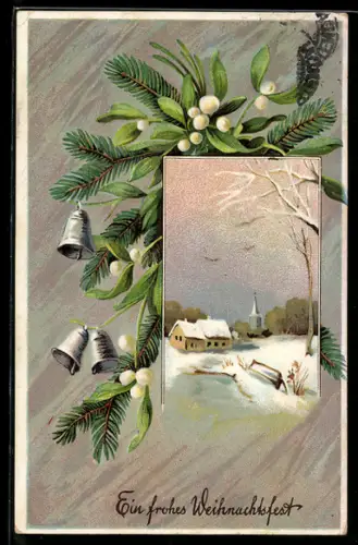AK Verschneites Dorf mit der Kirche im Hintergrund, Mistelzweige, Weihnachtsgrüsse