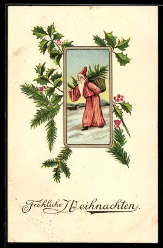 AK Weihnachtsmann mit einem Korb auf dem Rücken, Stechpalmen- und Tannenzweige im Passepartout