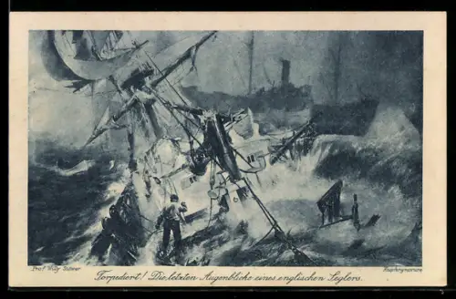 Künstler-AK Willy Stoewer: Torpediert! Die letzten Augenblicke eines englischen Seglers