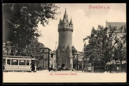 AK Frankfurt a. M., Eschenheimer Turm, Strassenbahnen