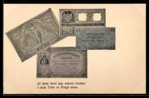 AK Af dette Kort kan enhver forstaa: I sloje Tider er Penge smaa, verschiedene Kronen-Scheine