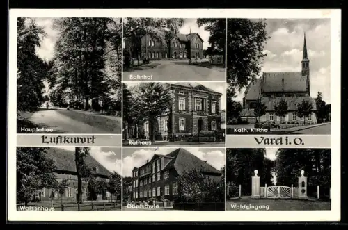 AK Varel i. O., Hauptallee, Bahnhof, Rathaus, Kath. Kirche, Waisenhaus, Oberschule, Waldeingang