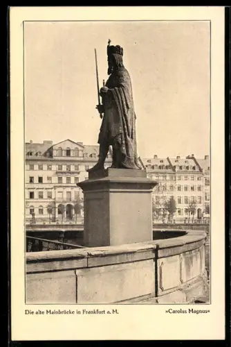 AK Frankfurt a. M., Alte Mainbrücke, Statue Carolus Magnus