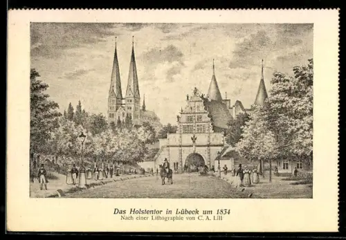 AK Lübeck, Holstentor um 1834, nach einer Lithographie von C. A. Lill