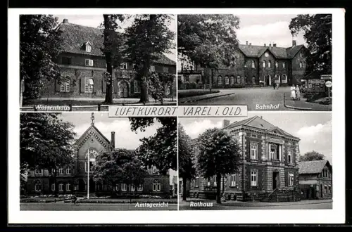 AK Varel i. Old., Rathaus, Amtsgericht, Bahnhof, Wasserhaus