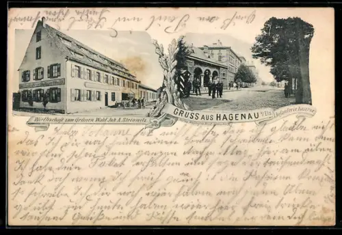AK Hagenau i. Els., Gasthaus zum Grünen Wald, Inh. A. Steinmetz und Kaserne der Infanterie