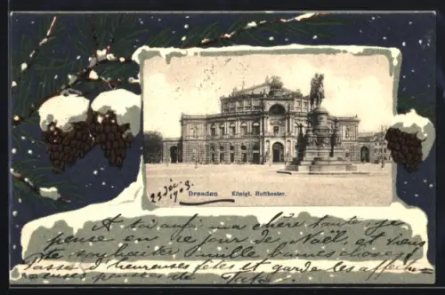 Grusskarten-AK Dresden, Königliches Hoftheater mit Reiterstatue, verschneite Tannenzapfen im Passepartout