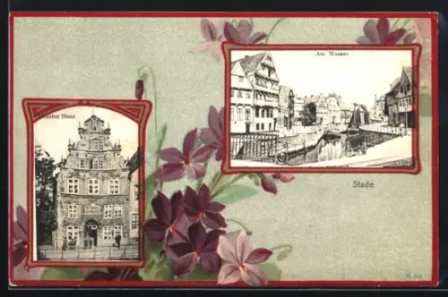 Grusskarten-AK Stade, Am Wasser und ältestes Haus des Ortes, lilafarbene Blumen im Passepartout