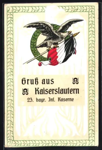 AK Kaiserslautern, 23. bayr. Inf.-Regiment, Kaserne, Adler mit Fahne u. Ehrenkranz, Reichsadler, Rahmen