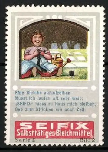 Reklamemarke Seifix, Selbsttätiges Bleichmittel, Strickendes Kind im Garten