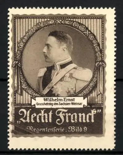 Reklamemarke Aecht Franck Kaffee, Grossherzog Wilhelm Ernst von Sachsen-Weimar