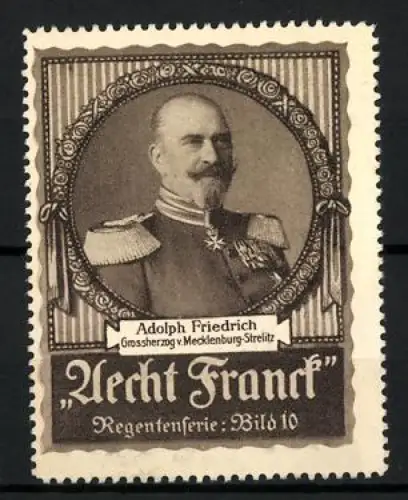 Reklamemarke Aecht Franck Kaffee, Grossherzog Adolpf Friedrich von Mecklenburg-Strelitz