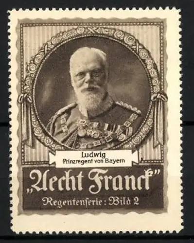 Reklamemarke Aecht Franck Kaffee, Prinzregent Ludwig von Bayern, Regentenserie Bild 2