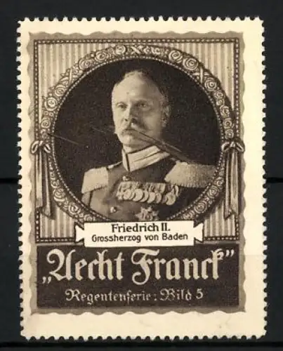 Reklamemarke Aecht Franck Kaffee, Grossherzog Friedrich II von Baden