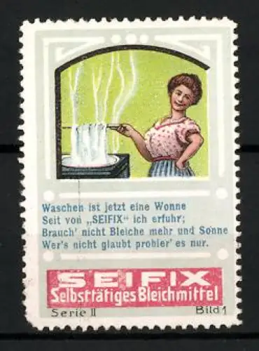 Reklamemarke Seifix, Selbsttätiges Bleichmittel, Frau am Waschkessel