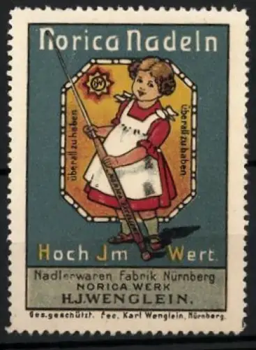 Reklamemarke Nürnberg, Nadlerwarenfabrik H. J. Wenglein, Norica Nadeln, Mädchen mit grosser Nadel