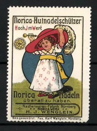 Reklamemarke Nürnberg, H. J. Wenglein, Norica-Hutnadelschützer, Mädchen mit Hut