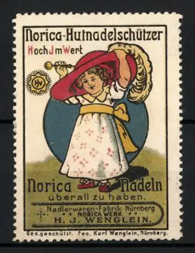 Reklamemarke Nürnberg, H. J. Wenglein, Norica-Nadeln, Mädchen mit Hut