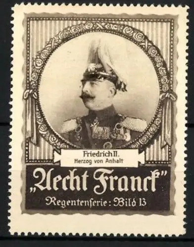 Reklamemarke Aecht Franck Kaffee, Friedrich II., Herzog von Anhalt