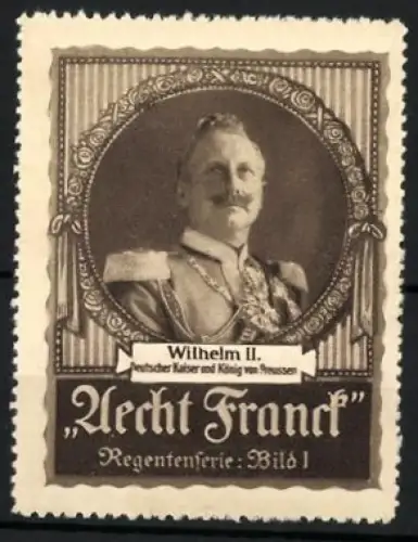 Reklamemarke Aecht Franck Kaffee, Kaiser Wilhelm II. im Porträt