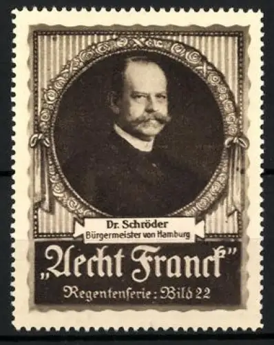Reklamemarke Hamburg, Aecht Franck Kaffee, Bürgermeister Dr. Schröder