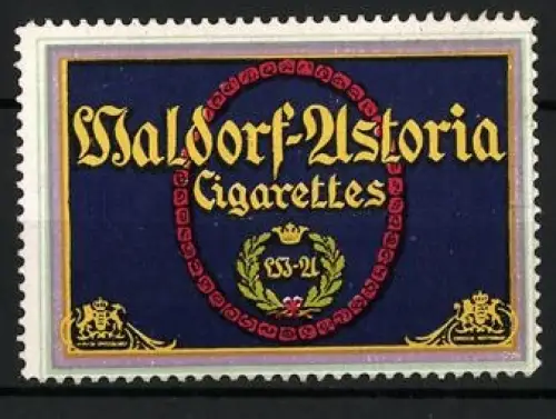 Reklamemarke Waldorf-Astoria, Zigaretten, Königliches Wappen