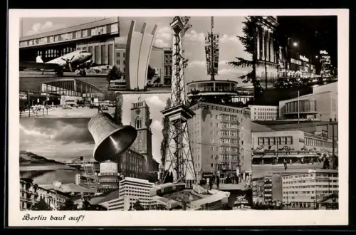 AK Berlin, Berlin baut auf!, Flughafen Tempelhof, Luftbrücken-Denkmal, Freiheitsglocke